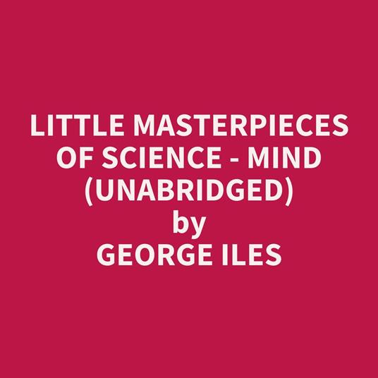 Little Masterpieces of Science - Mind (UNABRIDGED)