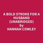 A Bold Stroke for a Husband (UNABRIDGED)