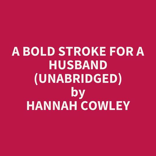 A Bold Stroke for a Husband (UNABRIDGED)