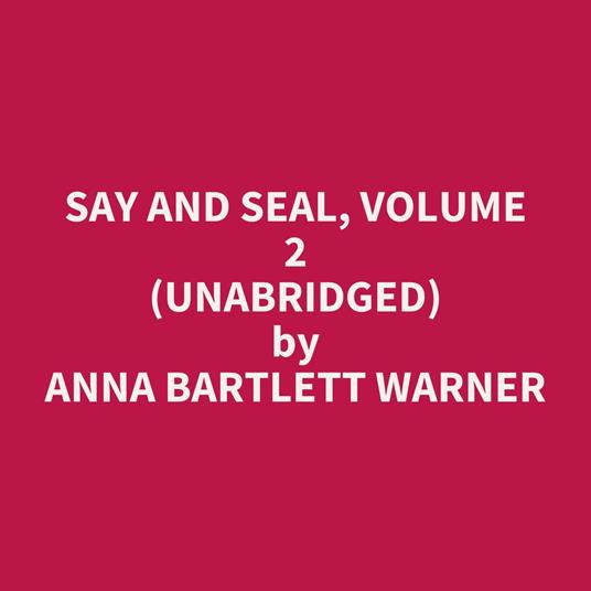 Say and Seal, Volume 2 (UNABRIDGED)