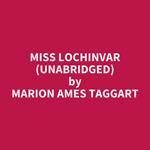 Miss Lochinvar (UNABRIDGED)