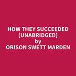 How They Succeeded (UNABRIDGED)