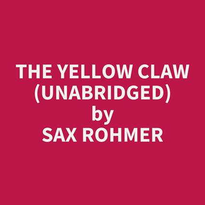 The Yellow Claw (UNABRIDGED)