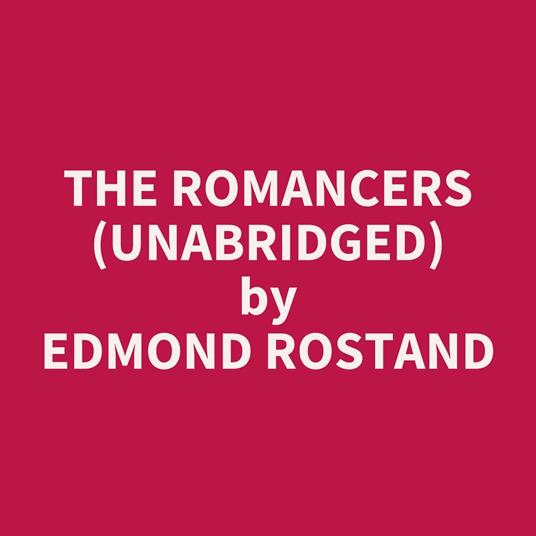 The Romancers (UNABRIDGED)