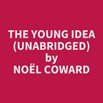 The Young Idea (UNABRIDGED)