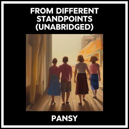 From Different Standpoints (Unabridged)