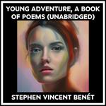 Young Adventure, A Book Of Poems (Unabridged)
