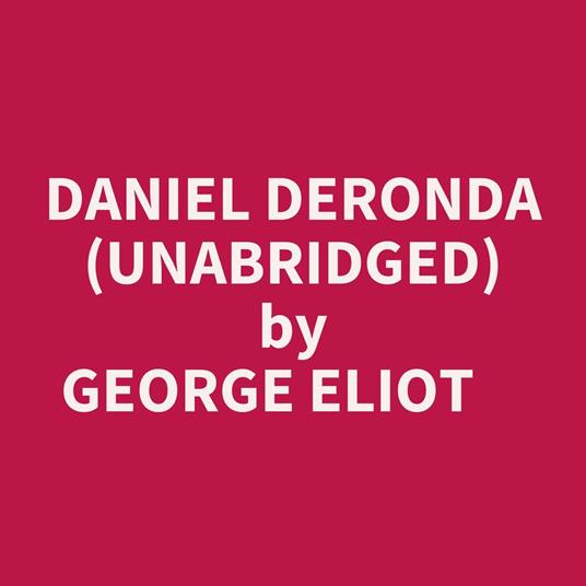 Daniel Deronda (Unabridged)