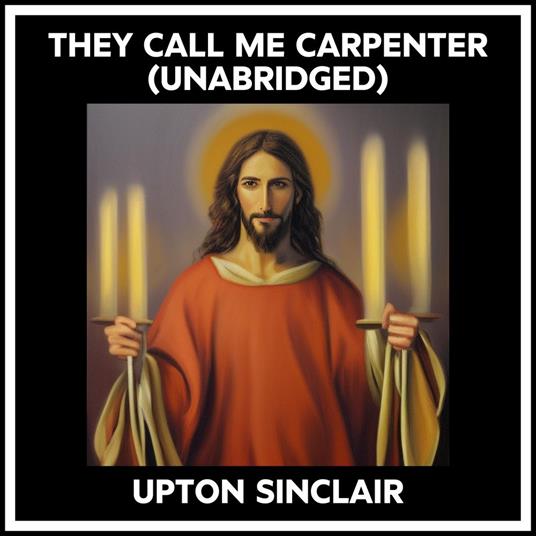 They Call Me Carpenter (Unabridged)
