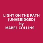 Light On The Path (Unabridged)