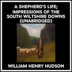 A Shepherd's Life; Impressions Of The South Wiltshire Downs (Unabridged)