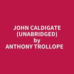 John Caldigate (Unabridged)