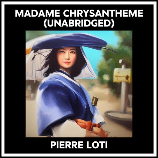 Madame Chrysantheme (Unabridged)