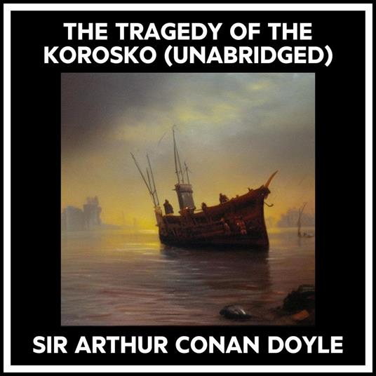 The Tragedy Of The Korosko (Unabridged)