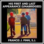 His First And Last Appearance (Unabridged)