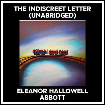 The Indiscreet Letter (Unabridged)