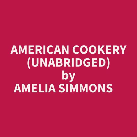 American Cookery (Unabridged)
