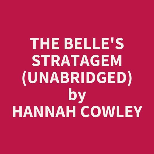 The Belle's Stratagem (UNABRIDGED)