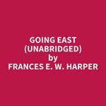 Going East (UNABRIDGED)