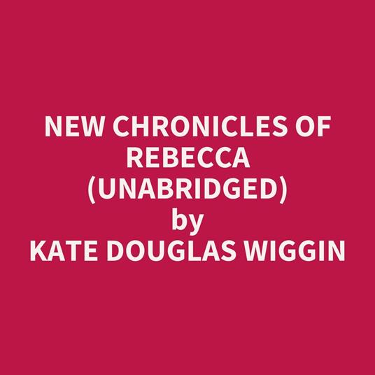 New Chronicles of Rebecca (UNABRIDGED)
