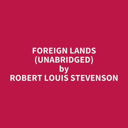 Foreign Lands (UNABRIDGED)