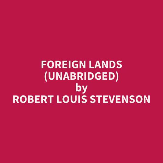 Foreign Lands (UNABRIDGED)