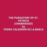 The Purgatory of St. Patrick (UNABRIDGED)
