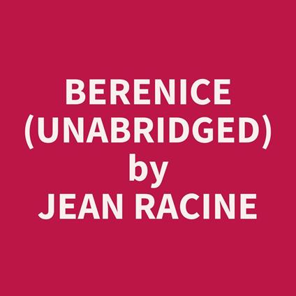 Berenice (UNABRIDGED)