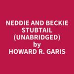Neddie and Beckie Stubtail (UNABRIDGED)