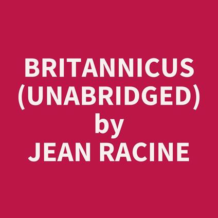 Britannicus (UNABRIDGED)