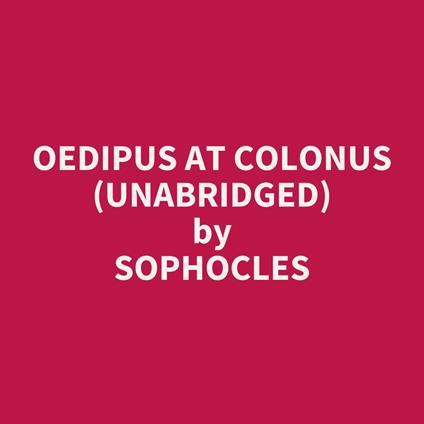 Oedipus at Colonus (Unabridged)