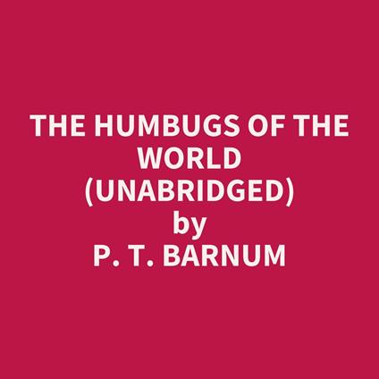 The Humbugs of the World (Unabridged)
