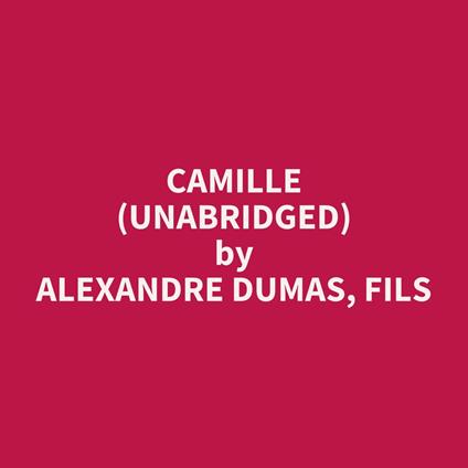 Camille (Unabridged)