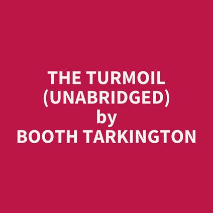 The Turmoil (Unabridged)