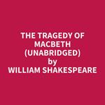 The Tragedy of Macbeth (Unabridged)