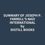Summary of Joseph P. Farrell's Nazi International