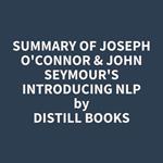 Summary of Joseph O'Connor & John Seymour's Introducing NLP