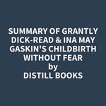 Summary of Grantly Dick-Read & Ina May Gaskin's Childbirth Without Fear