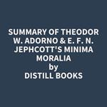 Summary of Theodor W. Adorno & E. F. N. Jephcott's Minima Moralia