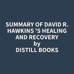 Summary of David R. Hawkins 's Healing and Recovery