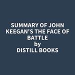 Summary of John Keegan's The Face of Battle