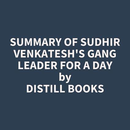 Summary of Sudhir Venkatesh's Gang Leader for a Day