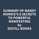 Summary of Mandy Morris's 8 Secrets to Powerful Manifesting