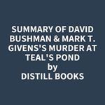 Summary of David Bushman & Mark T. Givens's Murder at Teal's Pond