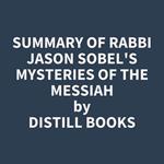 Summary of Rabbi Jason Sobel's Mysteries of the Messiah