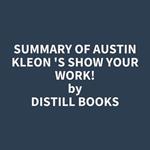 Summary of Austin Kleon 's Show Your Work!