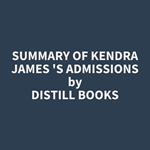 Summary of Kendra James 's Admissions