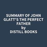 Summary of John Glatt's The Perfect Father