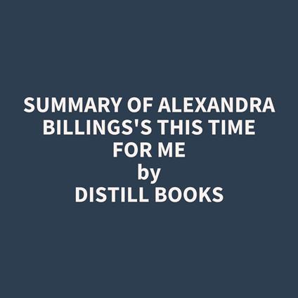 Summary of Alexandra Billings's This Time for Me