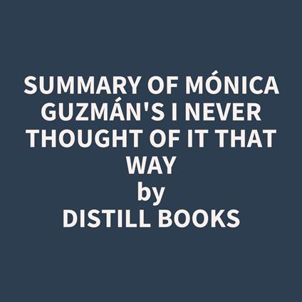 Summary of Mónica Guzmán's I Never Thought of It That Way